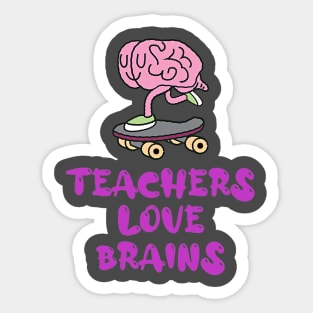 Teachers Love Brains (funny Halloween skateboard) Sticker